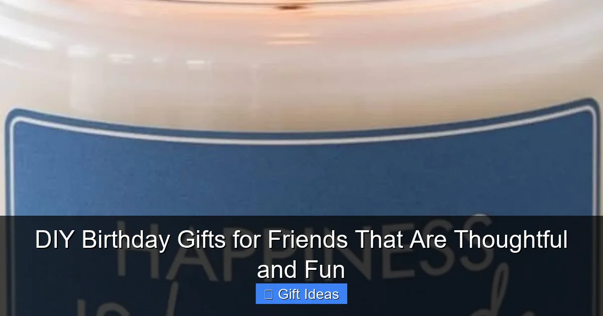 DIY Birthday Gifts for Friends That Are Thoughtful and Fun