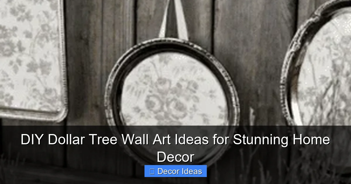 DIY Dollar Tree Wall Art Ideas for Stunning Home Decor