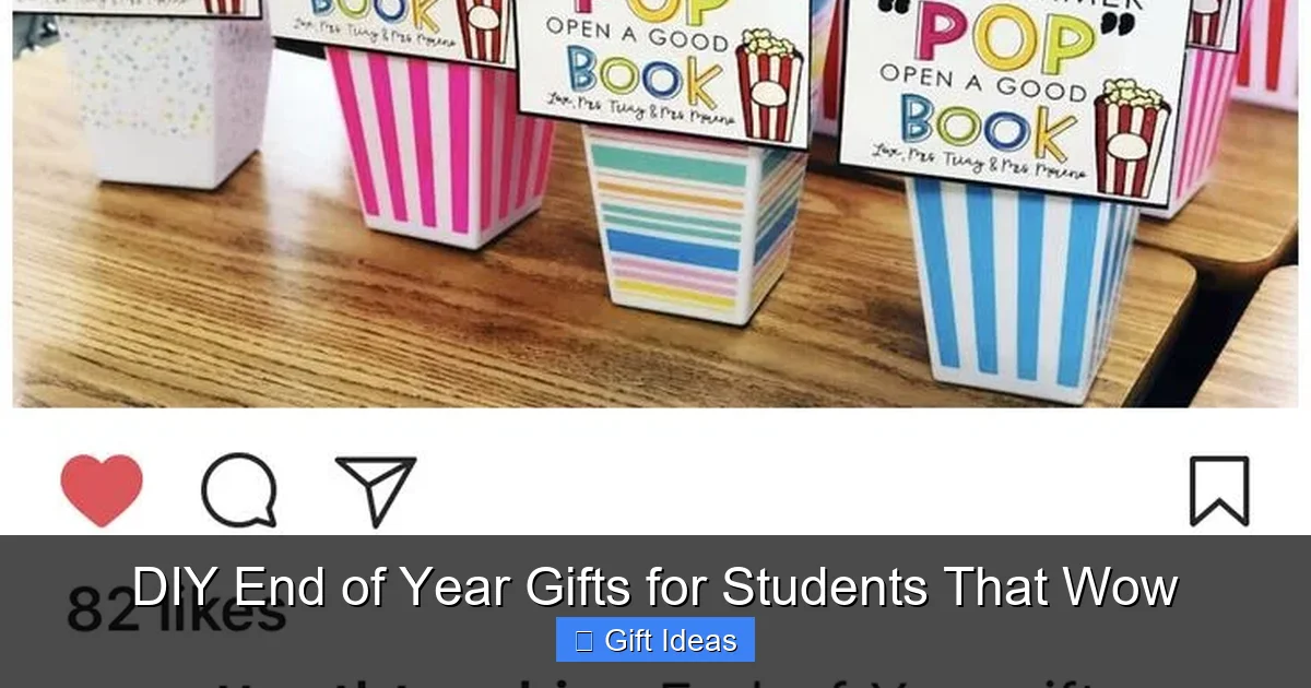 DIY End of Year Gifts for Students That Wow