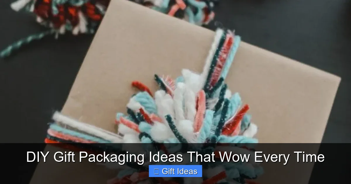 DIY Gift Packaging Ideas That Wow Every Time