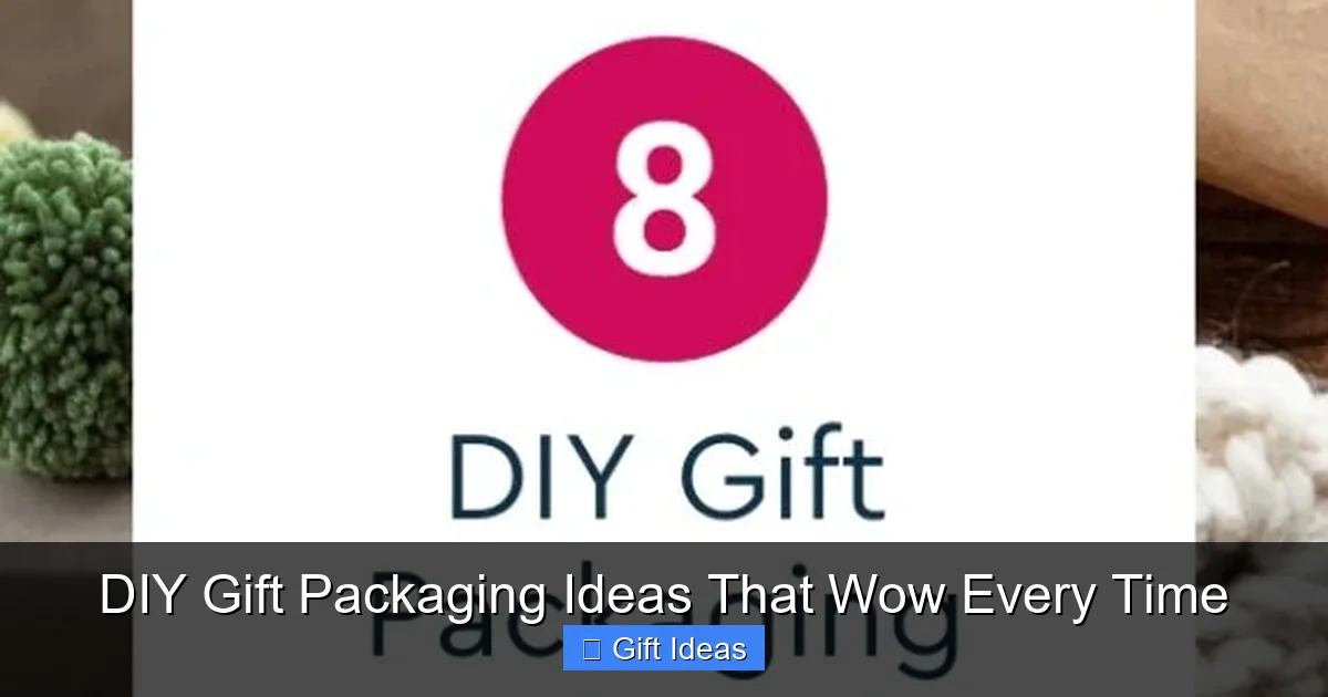 DIY Gift Packaging Ideas That Wow Every Time