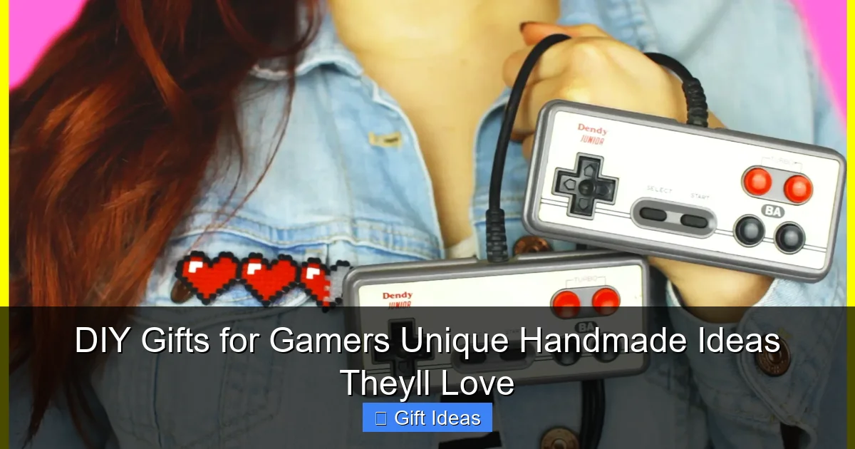 DIY Gifts for Gamers Unique Handmade Ideas Theyll Love