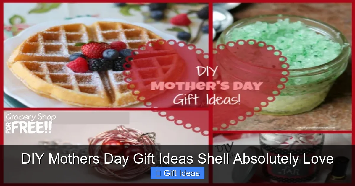 DIY Mothers Day Gift Ideas Shell Absolutely Love