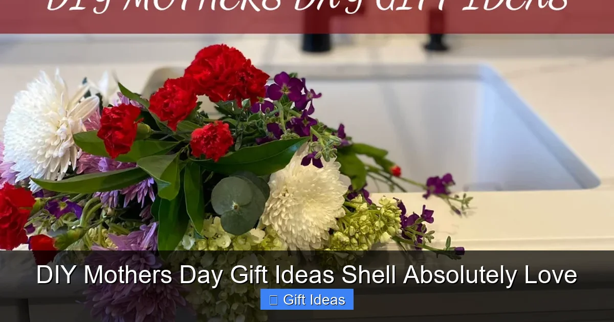 DIY Mothers Day Gift Ideas Shell Absolutely Love