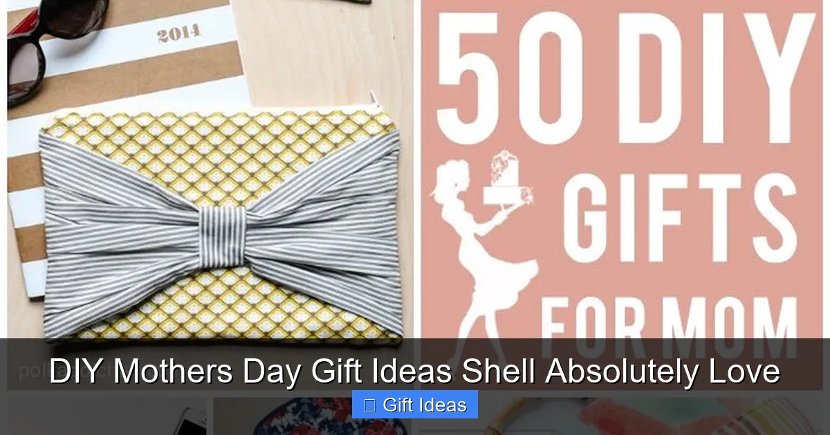DIY Mothers Day Gift Ideas Shell Absolutely Love