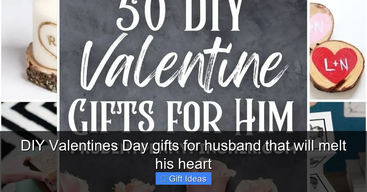 DIY Valentines Day gifts for husband that will melt his heart