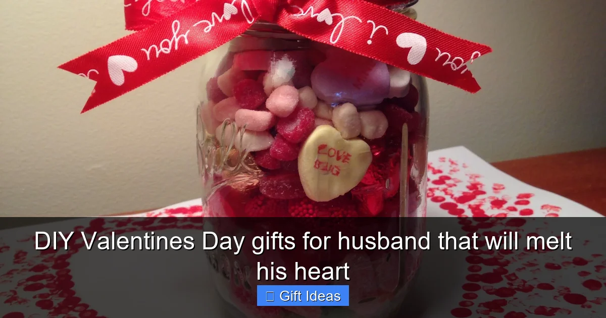 DIY Valentines Day gifts for husband that will melt his heart