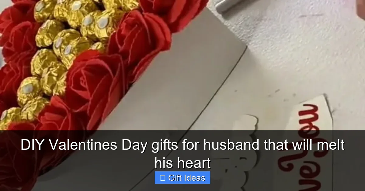 DIY Valentines Day gifts for husband that will melt his heart