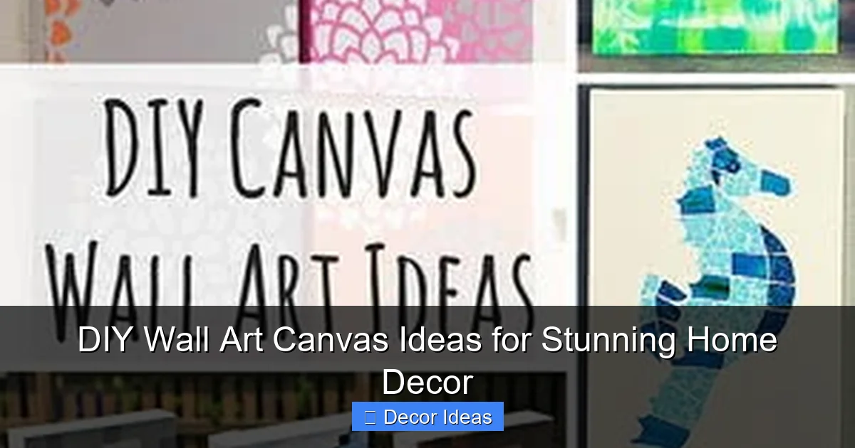DIY Wall Art Canvas Ideas for Stunning Home Decor