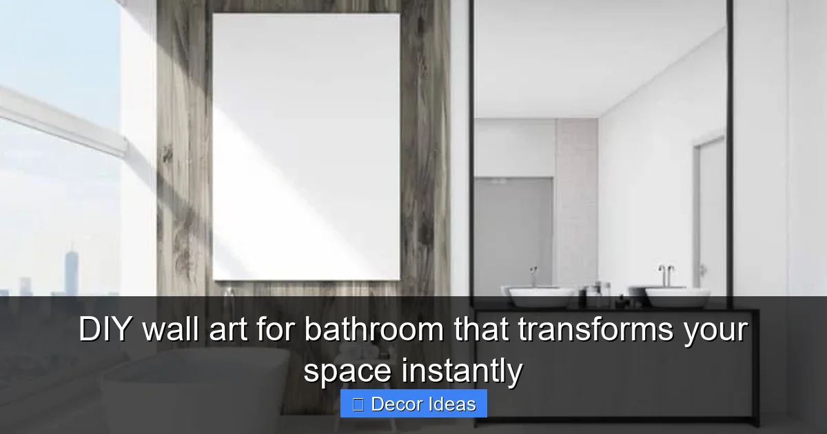 DIY wall art for bathroom that transforms your space instantly