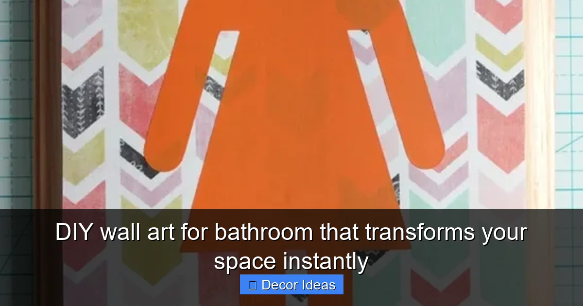 DIY wall art for bathroom that transforms your space instantly