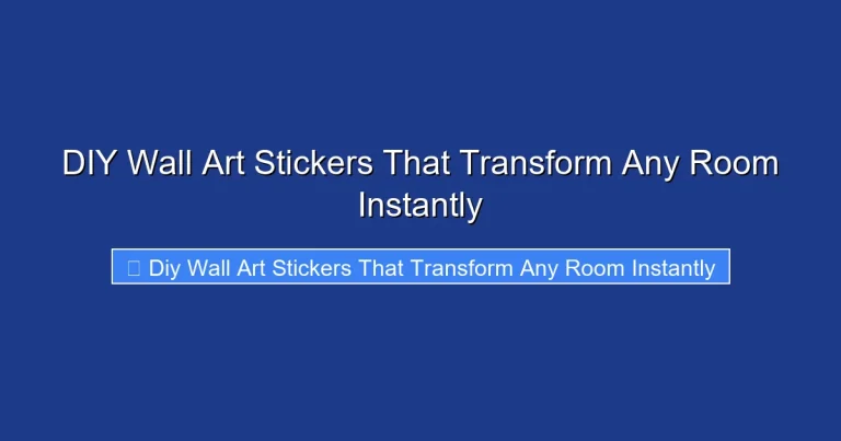 DIY Wall Art Stickers That Transform Any Room Instantly
