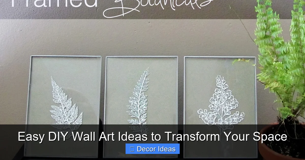 Easy DIY Wall Art Ideas to Transform Your Space