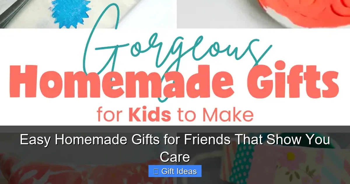 Easy Homemade Gifts for Friends That Show You Care
