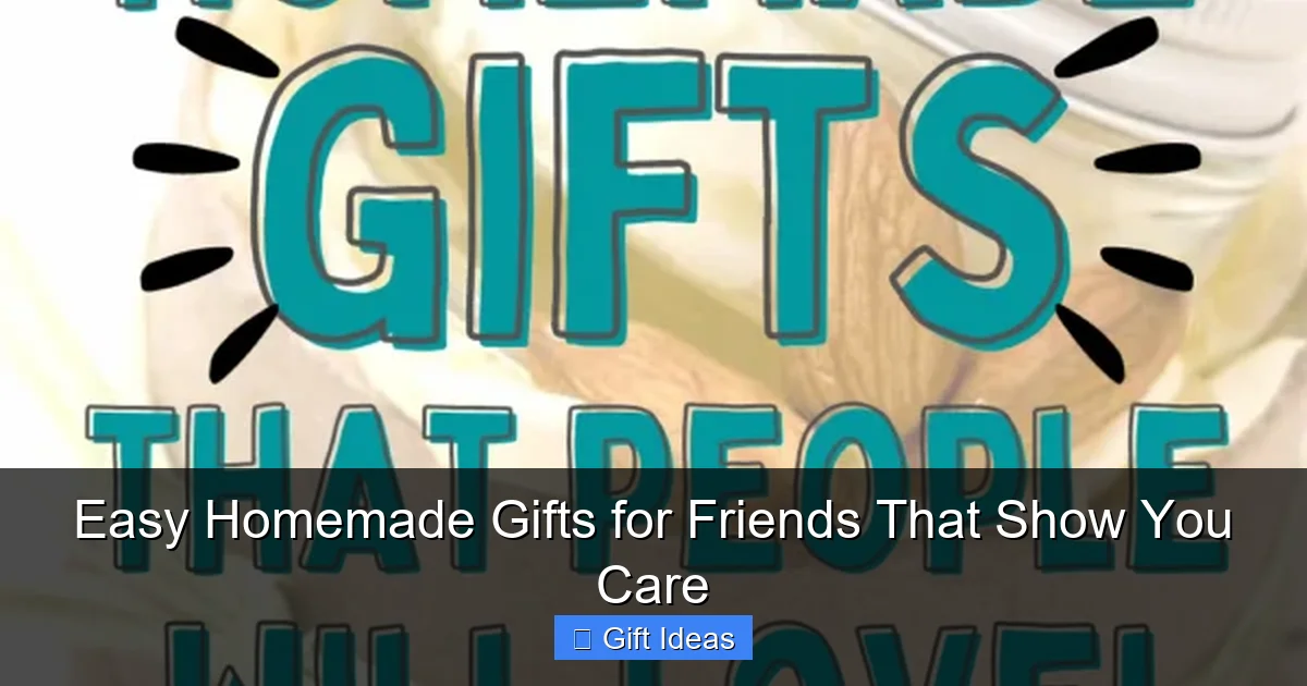Easy Homemade Gifts for Friends That Show You Care