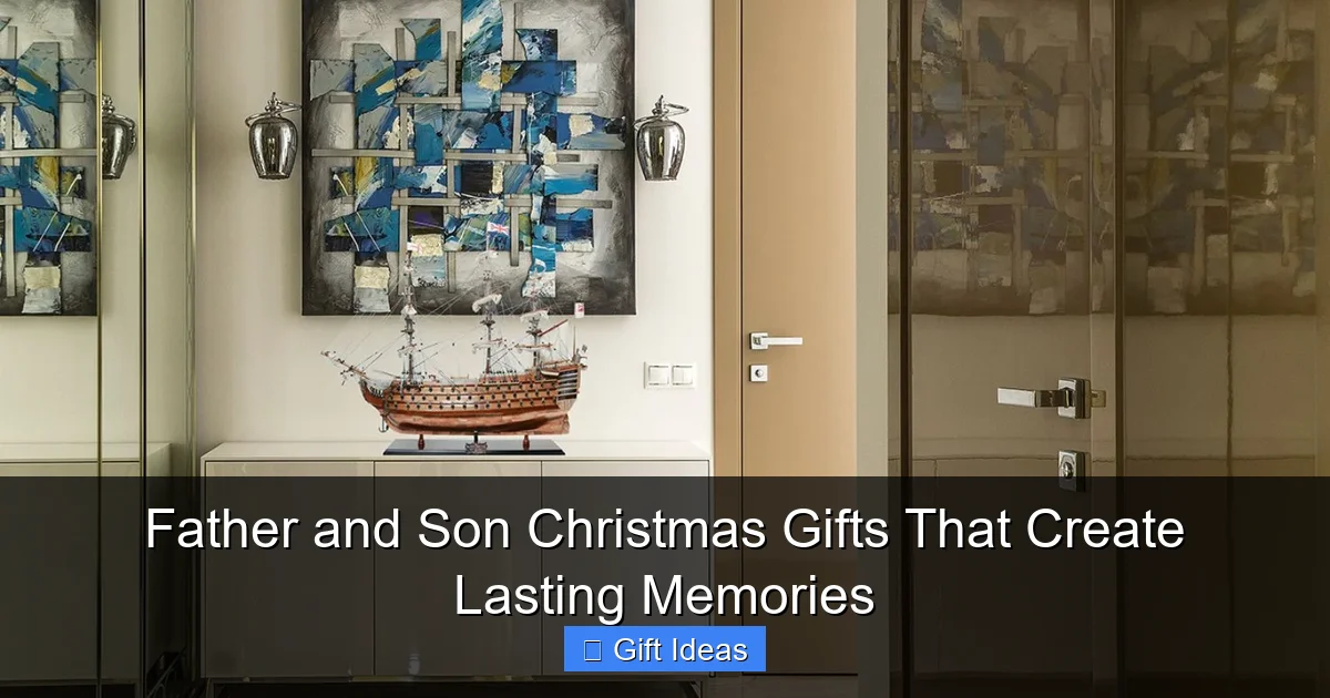 Father and Son Christmas Gifts That Create Lasting Memories
