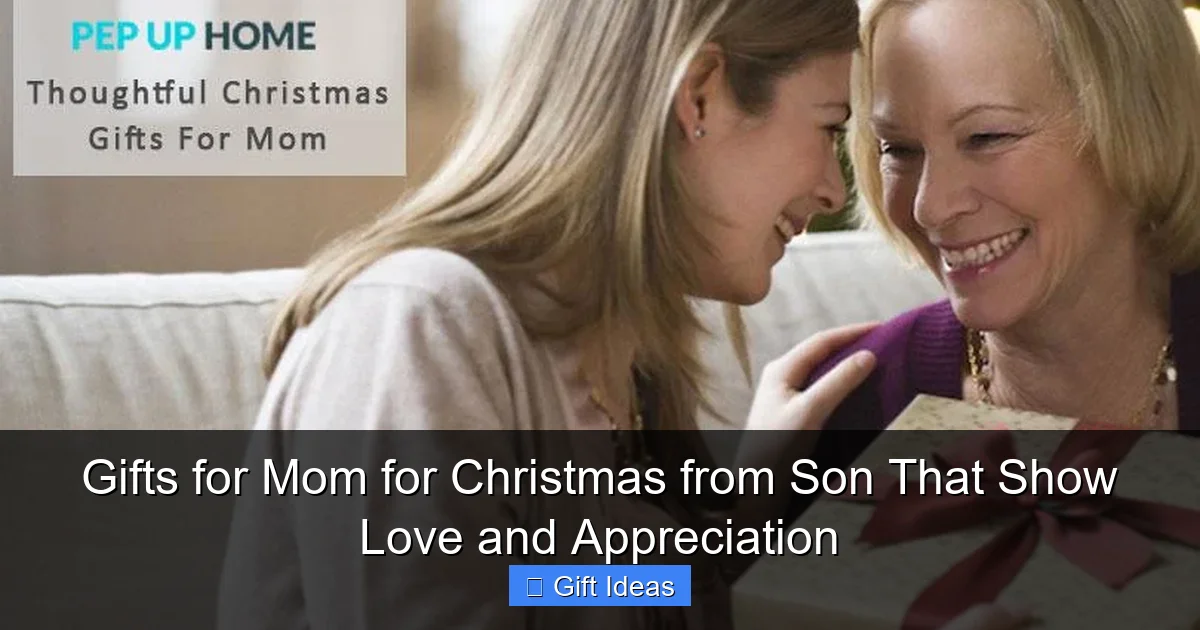 Gifts for Mom for Christmas from Son That Show Love and Appreciation