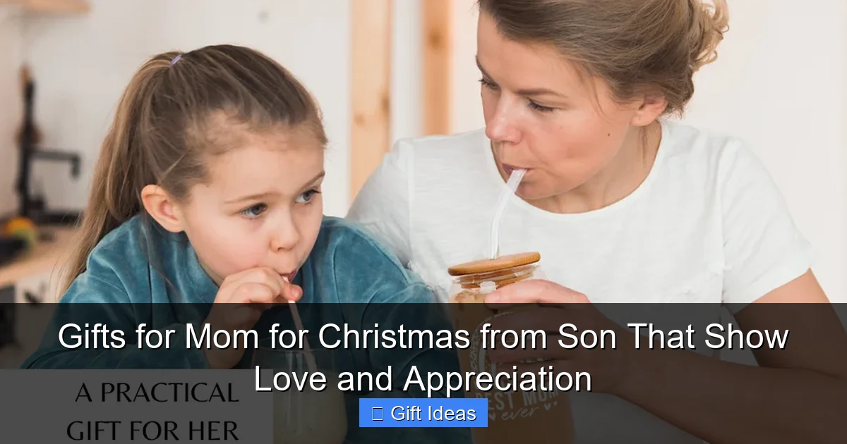 Gifts for Mom for Christmas from Son That Show Love and Appreciation