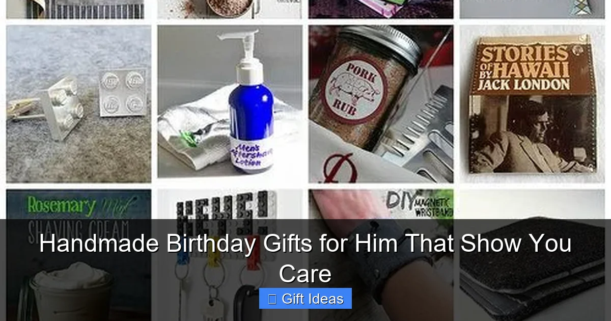 Handmade Birthday Gifts for Him That Show You Care