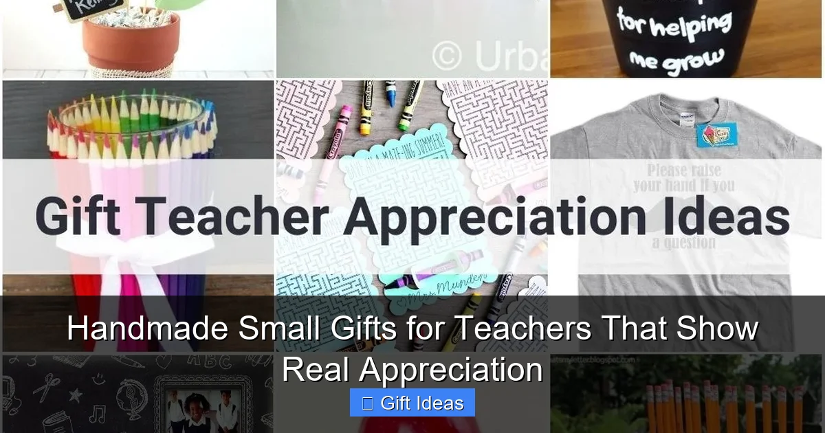 Handmade Small Gifts for Teachers That Show Real Appreciation
