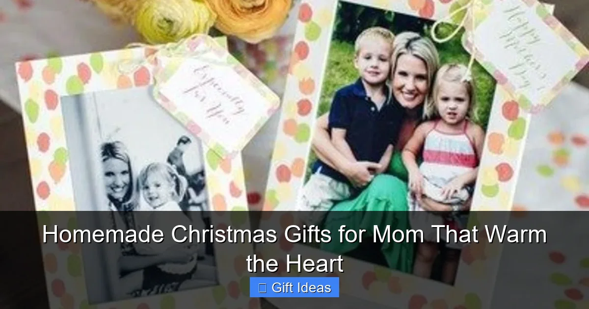 Homemade Christmas Gifts for Mom That Warm the Heart