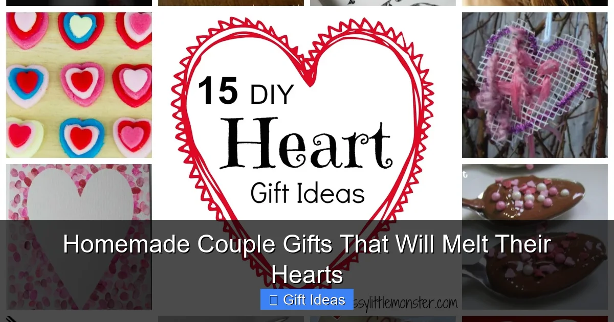 Homemade Couple Gifts That Will Melt Their Hearts