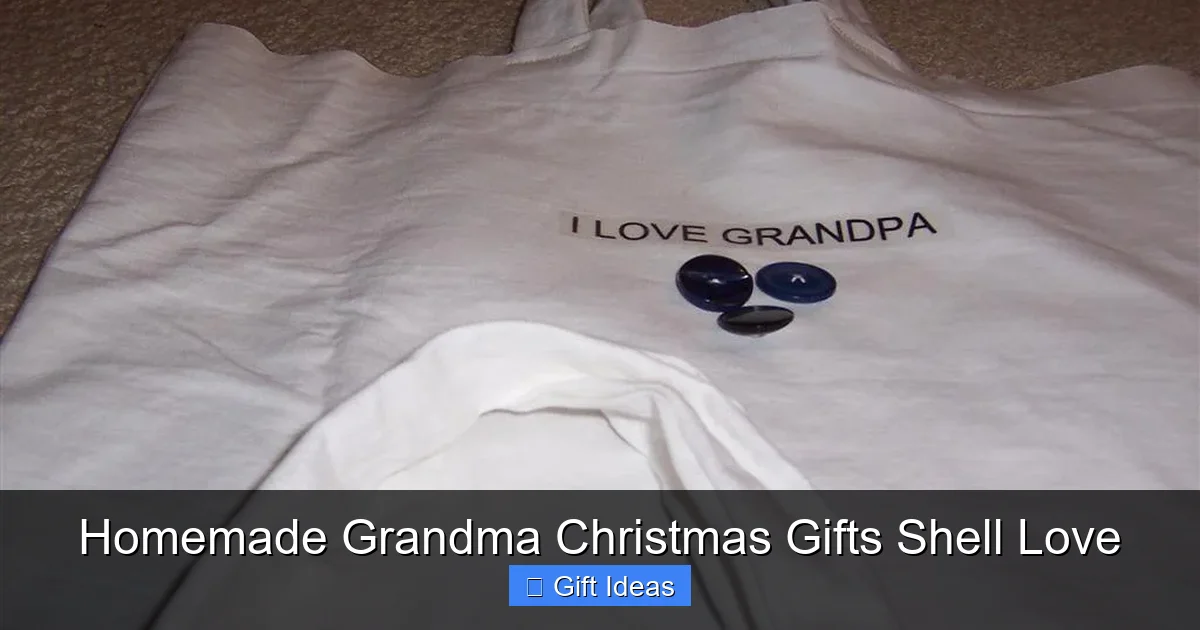 Homemade Grandma Christmas Gifts Shell Love