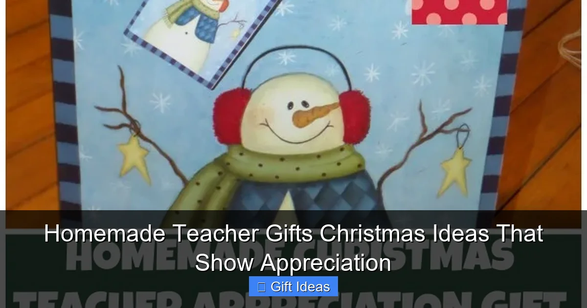 Homemade Teacher Gifts Christmas Ideas That Show Appreciation