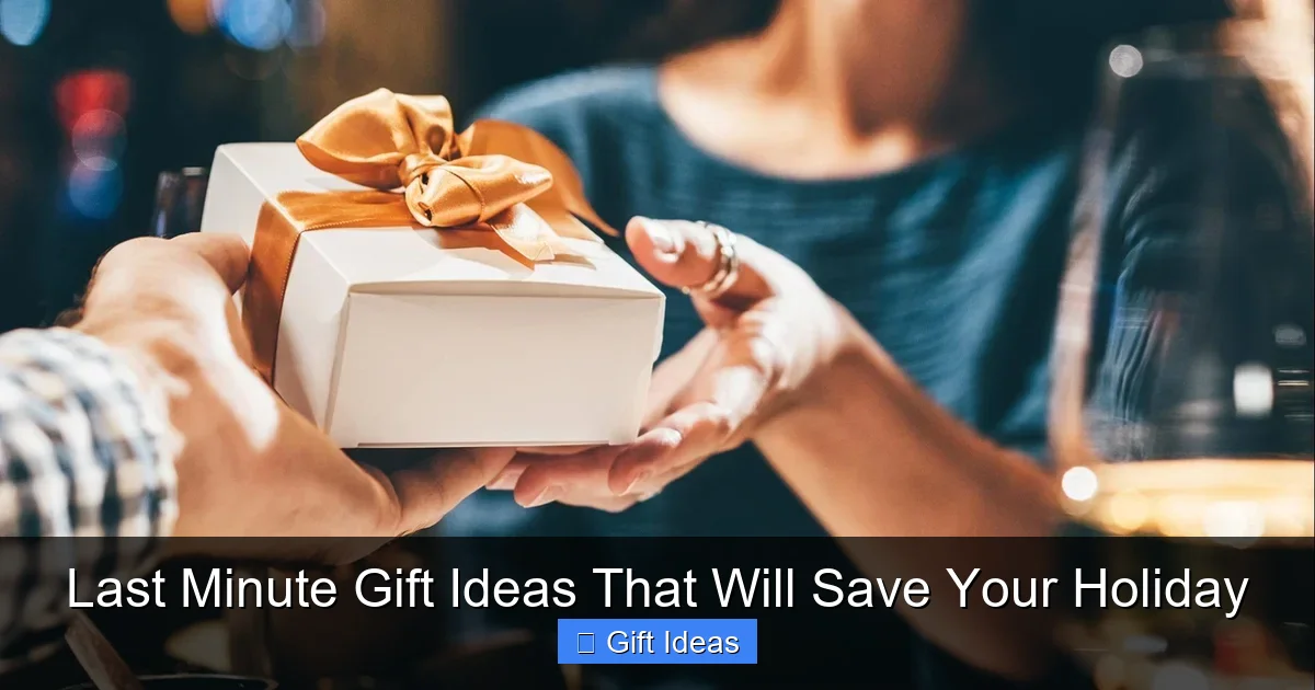 Last Minute Gift Ideas That Will Save Your Holiday