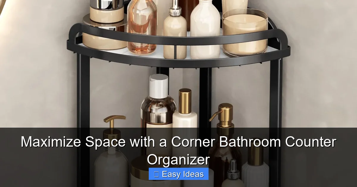 Maximize Space with a Corner Bathroom Counter Organizer