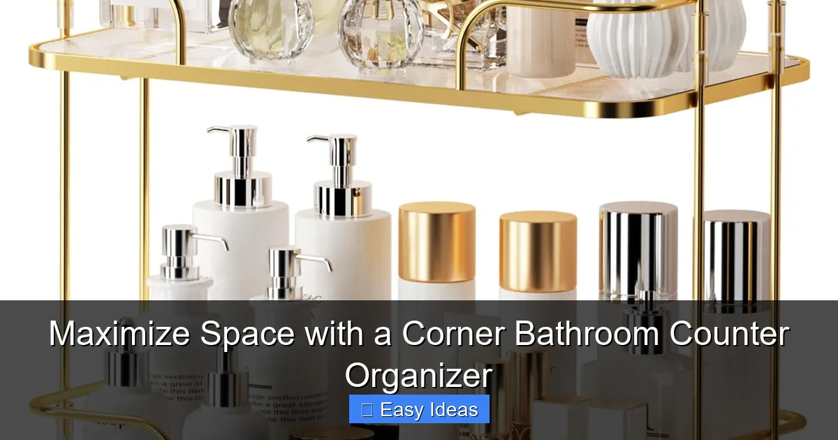Maximize Space with a Corner Bathroom Counter Organizer