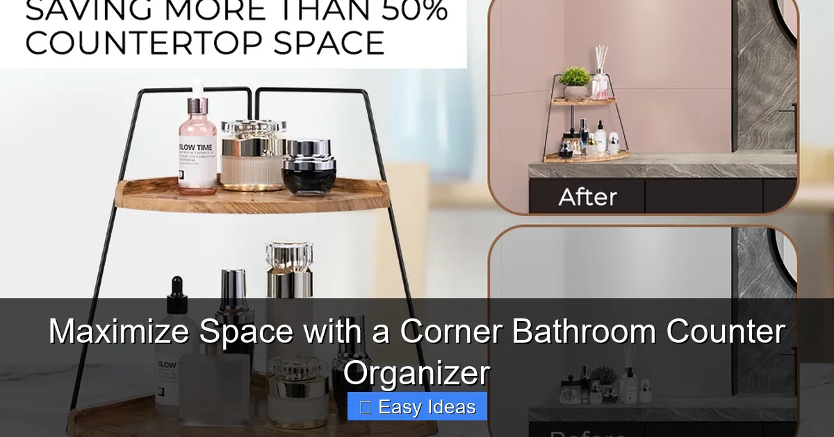 Maximize Space with a Corner Bathroom Counter Organizer