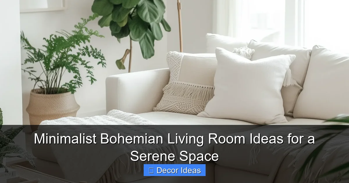 Minimalist Bohemian Living Room Ideas for a Serene Space
