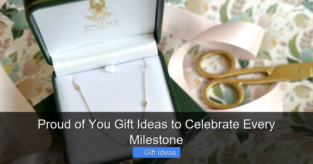 Proud of You Gift Ideas to Celebrate Every Milestone