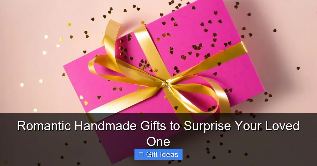 Romantic Handmade Gifts to Surprise Your Loved One