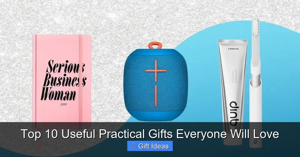 Top 10 Useful Practical Gifts Everyone Will Love