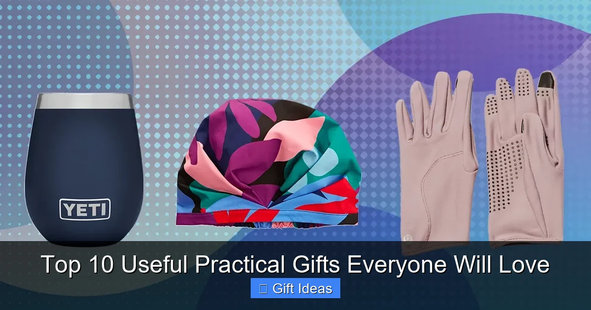 Top 10 Useful Practical Gifts Everyone Will Love