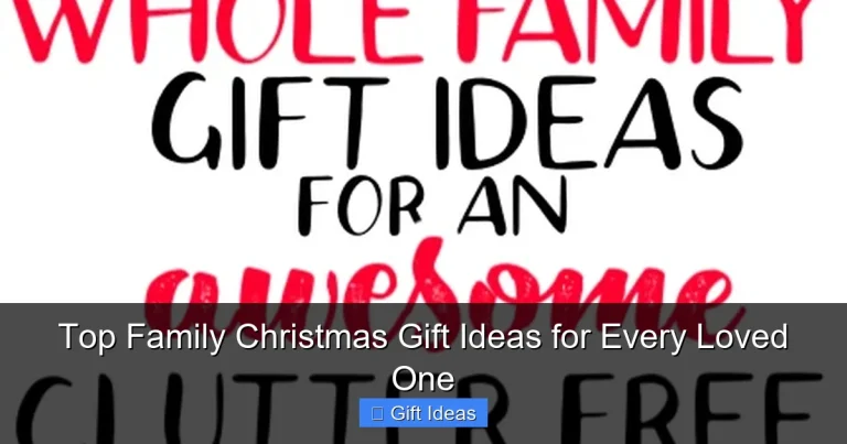 Top Family Christmas Gift Ideas for Every Loved One