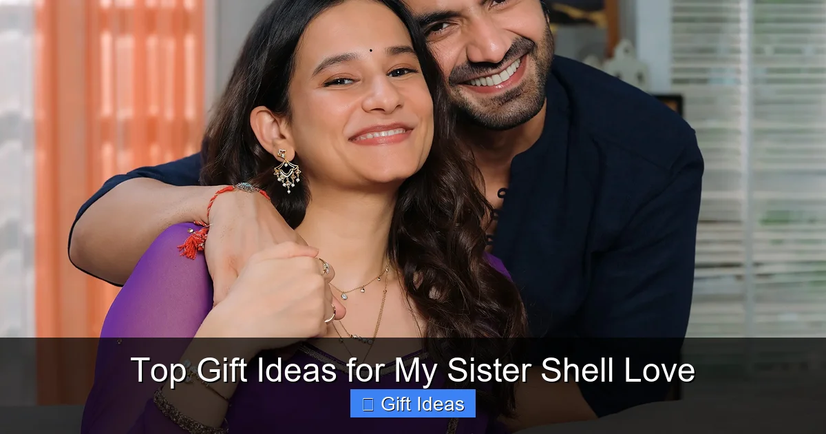 Top Gift Ideas for My Sister Shell Love