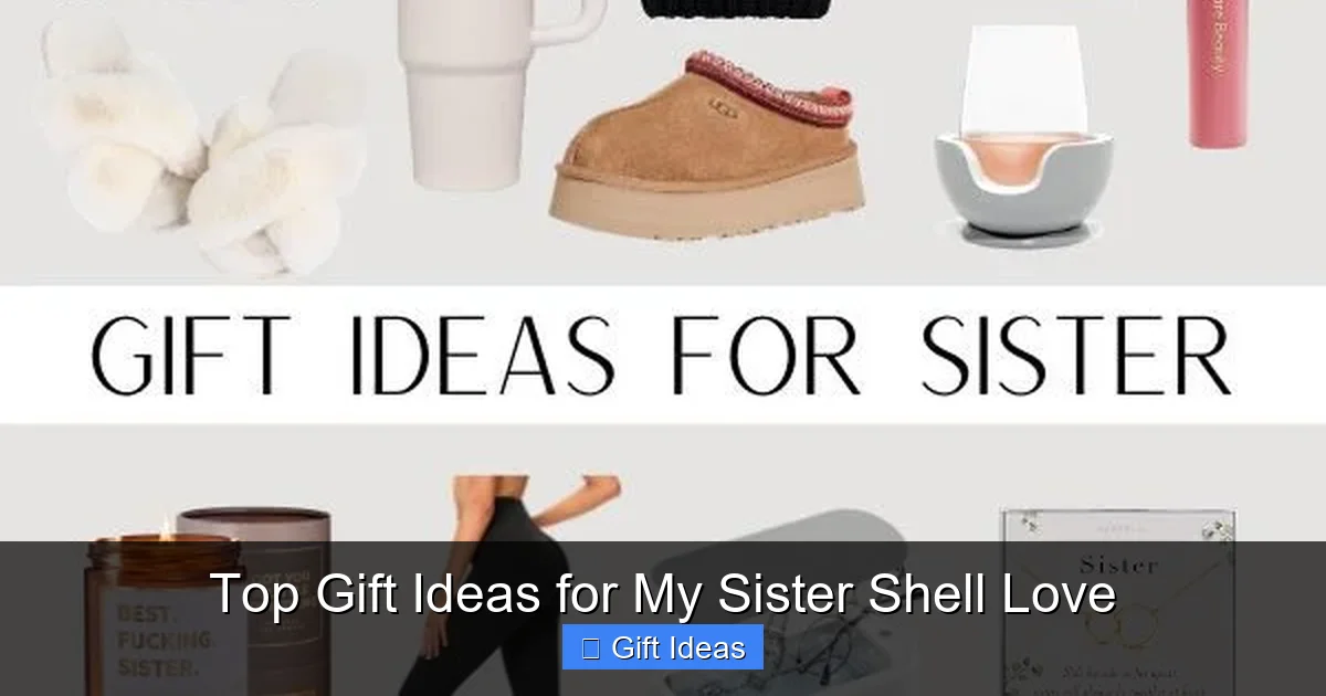 Top Gift Ideas for My Sister Shell Love