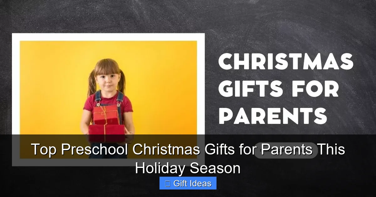 Top Preschool Christmas Gifts for Parents This Holiday Season
