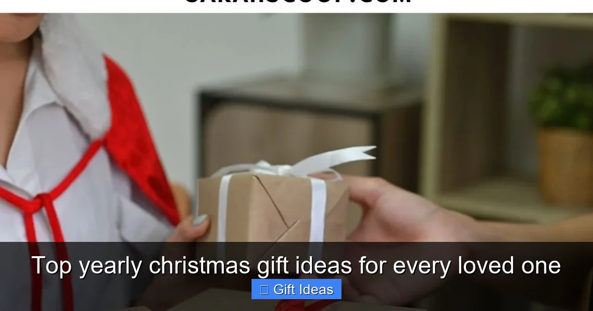 Top yearly christmas gift ideas for every loved one