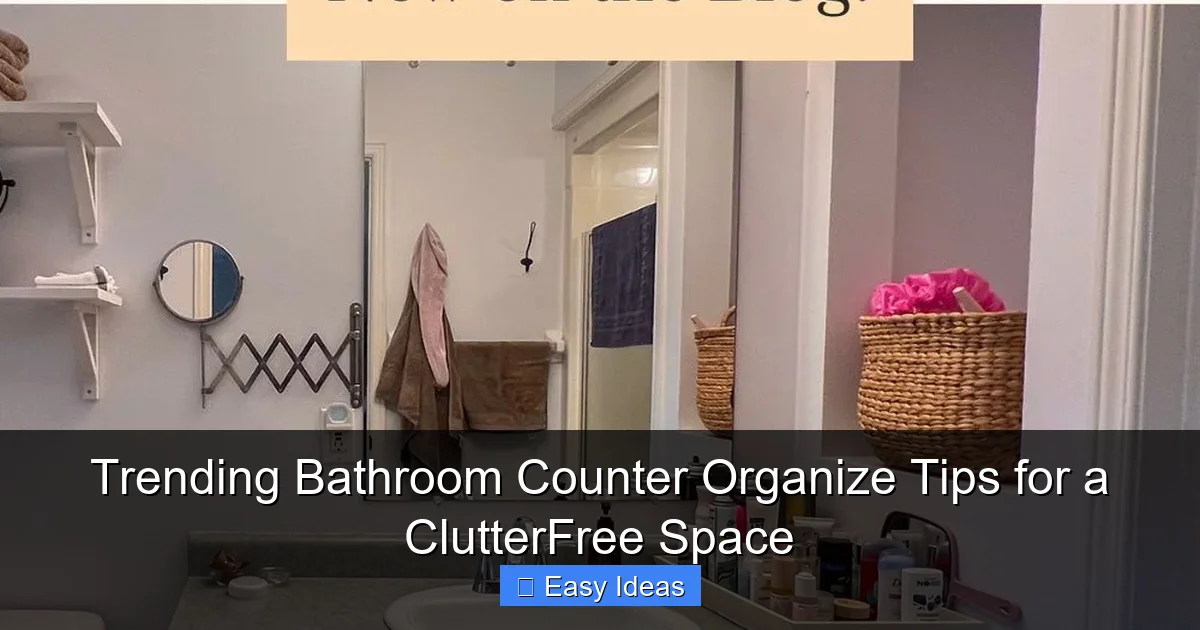 Trending Bathroom Counter Organize Tips for a ClutterFree Space